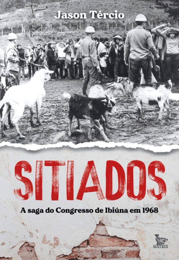 sitiados-saga-congresso-ibiuna-1968-jason-tercio-livro-bastidores