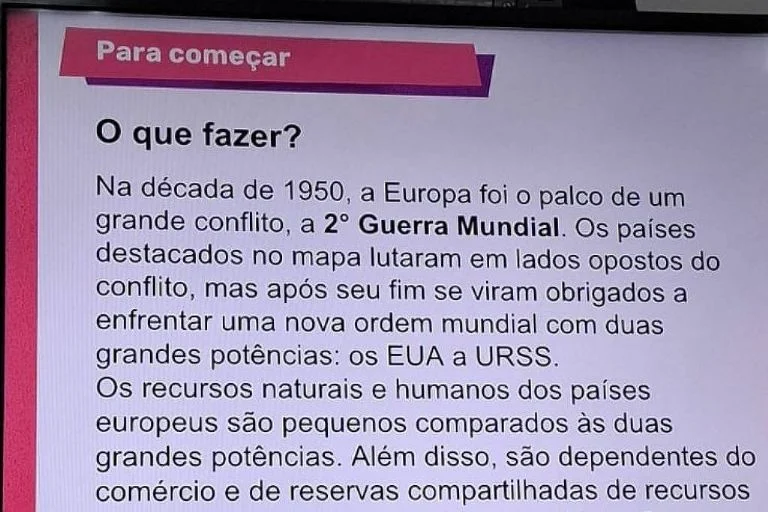 Material "didático" de Tarcísio erra data da 2ª Guerra 1 material-didatico-de-tarcisio-erra-data-da-2-guerra-2-guerra-mundial-acabou-em-1945-mas-material-digital-do-governo-tarcisio-duz-que-acontece-em-1950-foto-reproducao-tvt-news